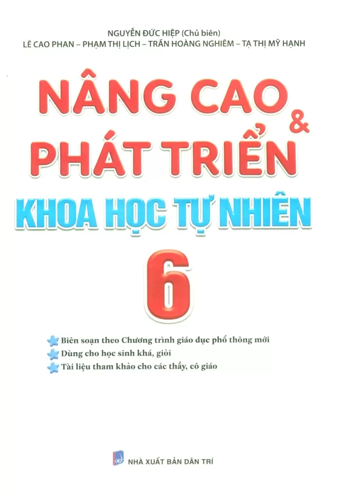 NÂNG CAO VÀ PHÁT TRIỂN KHOA HỌC TỰ NHIÊN LỚP 6 (Theo chương trình GDPT mới; Dùng cho học sinh khá, giỏi; Tài liệu tham khảo cho các thầy, cô giáo)